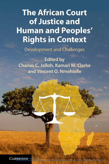 The African Court of Justice and Human and Peoples’ Rights in Context: Development and Challenges